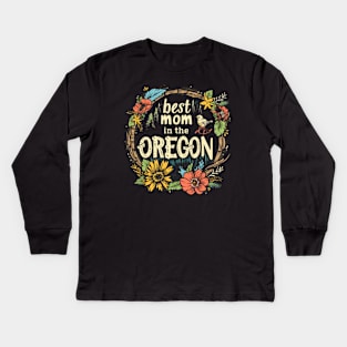 Best Mom in the OREGON, mothers day gift ideas, love my mom Kids Long Sleeve T-Shirt